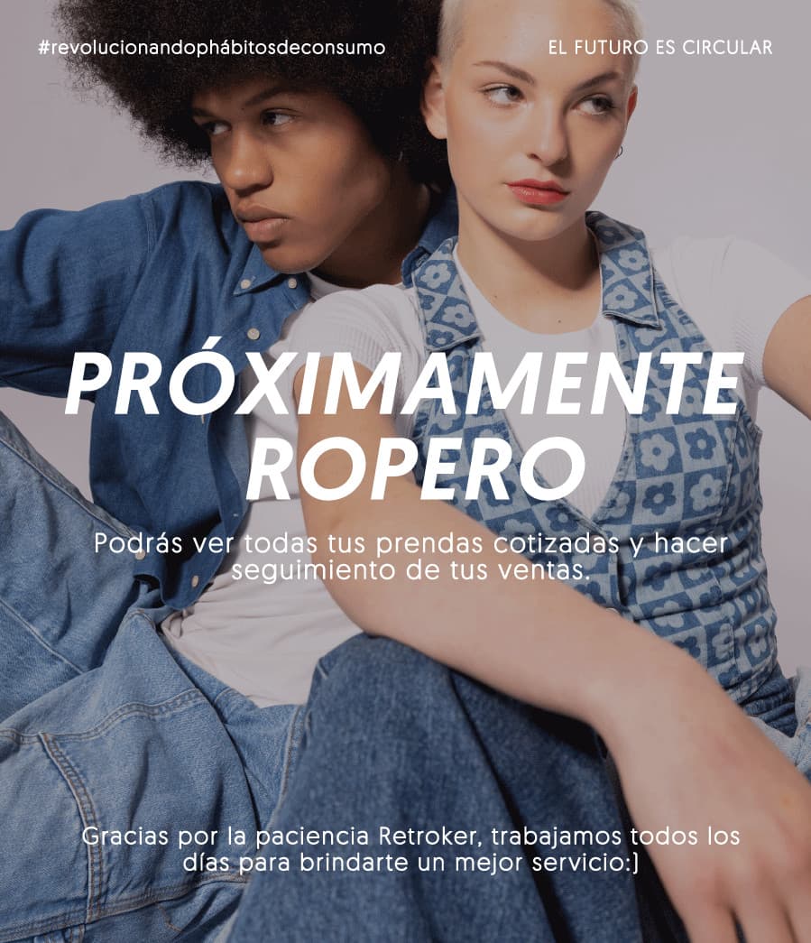 Próximamente ropero, podrás ver todas tus prendas cotizadas y hacer seguimiento de tus ventas. Gracias por la paciencia Retroker, trabajamos todos los días para brindarte el mejor servicio.